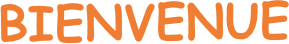 BIENVENUE