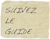 SUIVEZ LE   GUIDE 